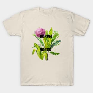 BORING! T-Shirt